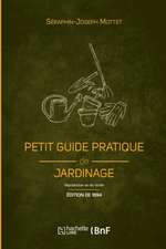 Petit guide pratique de jardinage (Éd. 1894)