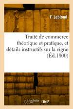 Traité de commerce théorique et pratique, et détails instructifs sur la vigne