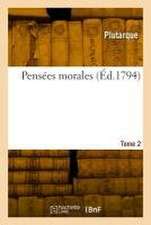 Pensées morales. Tome 2