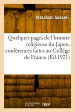 Quelques Pages de l'Histoire Religieuse Du Japon, Conférences Faites Au Collège de France