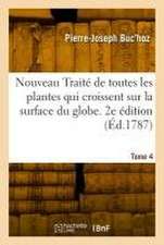 de Toutes Les Plantes Qui Croissent Sur La Surface Du Globe. 2e Édition