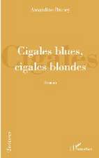 Cigales blues, cigales blondes