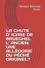 La Chute D' Icare de Brueghel L' Ancien: Une Allégorie Du Péché Originel?