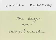 Daniel Blaufuks: The Days Are Numbered