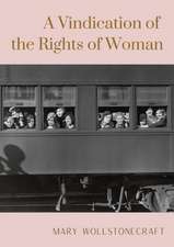 A Vindication of the Rights of Woman