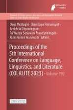 Proceedings of the 5th International Conference on Language, Linguistics, and Literature (COLALITE 2023)