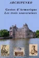 Gestes d'Armorique: Les trois souveraines - Tome III