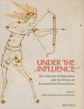 Under the Influence. the Concept of Influence and the Study of Illuminated Manuscripts