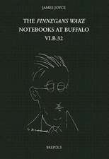 The Finnegans Wake Notebooks at Buffalo: Notebook VI.B.32