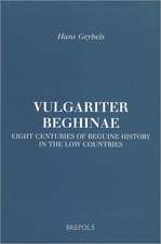 Vulgariter Beghinae. Eight Centuries of Beguine History in the Low Countries