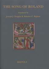 The Song of Roland: Translations of the Versions in Assonance and Rhyme of the Chanson de Roland