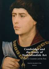 Cambridge and the Study of Netherlandish Art: The Low Countries and the Fens