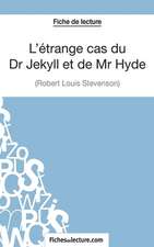 L'étrange cas du Dr Jekyll et de Mr Hyde de Robert Louis Stevenson (Fiche de lecture)