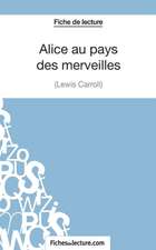 Fiche de lecture : Alice au pays des merveilles de Lewis Carroll