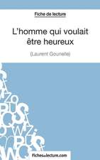 L'homme qui voulait être heureux de Laurent Gounelle (Fiche de lecture)