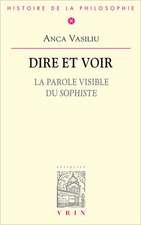 Dire Et Voir: La Parole Visible Du Sophiste