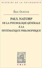 Paul Natorp: de La Psychologie Generale a la Systematique Philosophique