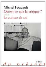 Qu'est-Ce Que La Critique?: Suivie de La Culture de Soi