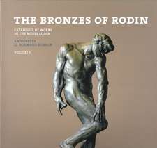 The Bronzes of Rodin: Catalogue of Works in the Musée Rodin