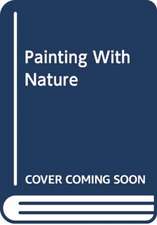 Notaert, A: Painting with Nature