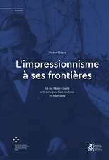 L’impressionnisme à ses frontières: Le cas Meier-Graefe et la lutte pour l’art moderne en Allemagne