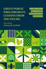 Green Public Procurement: Lessons from the Fields: Canada, France, Italy, Portugal, Netherlands and Switzerland