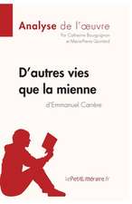 D'autres vies que la mienne d'Emmanuel Carrère (Analyse de l'oeuvre)