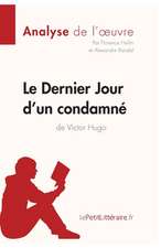 Le Dernier Jour d'un condamné de Victor Hugo (Analyse de l'oeuvre)