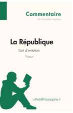 La République de Platon - L'art d'imitation (Commentaire)