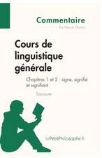 Cours de linguistique générale de Saussure - Chapitres 1 et 2 : signe, signifié et signifiant (Commentaire)