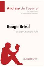 Rouge Brésil de Jean-Christophe Rufin (Analyse de l'¿uvre)