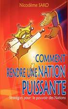 Comment rendre une nation puissante