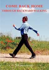 COME BACK HOME - THROUGH BACKWARD WALKING