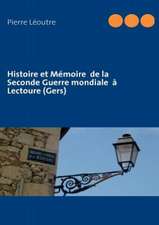 Histoire et Mémoire de la Seconde Guerre mondiale à Lectoure (Gers)