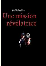 Une mission révélatrice