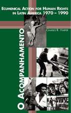 O Acompanhamento: Ecumenical Action for Human Rights in Latin America 1970-1990