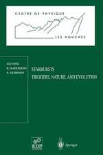 Starbursts Triggers, Nature, and Evolution: Les Houches School, September 17–27, 1996