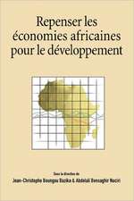 Repenser Les Economies Africaines Pour Le Developpement: La Reinvention de Soi Dans La Violence