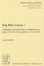 Dog Bites Caesar!: A Reading of Juvenal's Satire 5 (with Horace's Satires I.5; II.5; II.6; Epistles I.1; I.16; I.17)