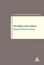 The Wage Under Attack: Employment Policies in Europe