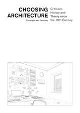 Choosing Architecture: Criticism, History and Theory since the 19th Century