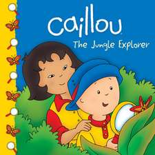 Caillou: The Jungle Explorer