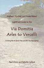 Lightfoot Guide to the Via Domitia - Arles to Vercelli - Linking the St James Ways and the Via Francigena