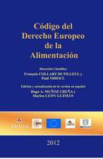 Codigo del Derecho Europeo de La Alimentacion: Alimentos de Origen Vegetal, Calidad y Normalizacion y Comercio Internacional y Regional Alimentos