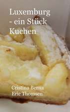 Luxemburg - ein Stück Kuchen Genießen Sie Luxemburg und seine Kuchen, mit eigenen Fotos