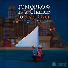 Tomorrow Is a Chance to Start Over [With CD (Audio)]: Classical Lullabies by Brahms, Schubert, Satie, Debussy... [With CD (Audio)]