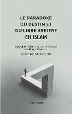 Le paradoxe du destin et du libre arbitre en Islam