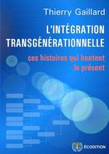 L'intégration transgénérationnelle - ces histoires qui hantent le présent