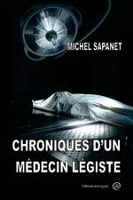 Chroniques D'Un Medecin Legiste