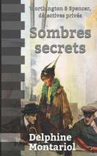 Montariol, D: Sombres secrets